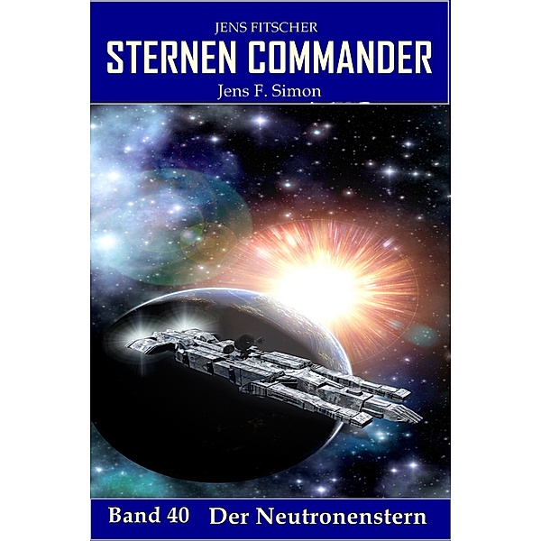 Der Neutronenstern (STERNEN COMMANDER 40), Jens Fitscher, Jens F. Simon