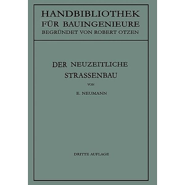 Der neuzeitliche Straßenbau / Handbibliothek für Bauingenieure, Erwin Neumann