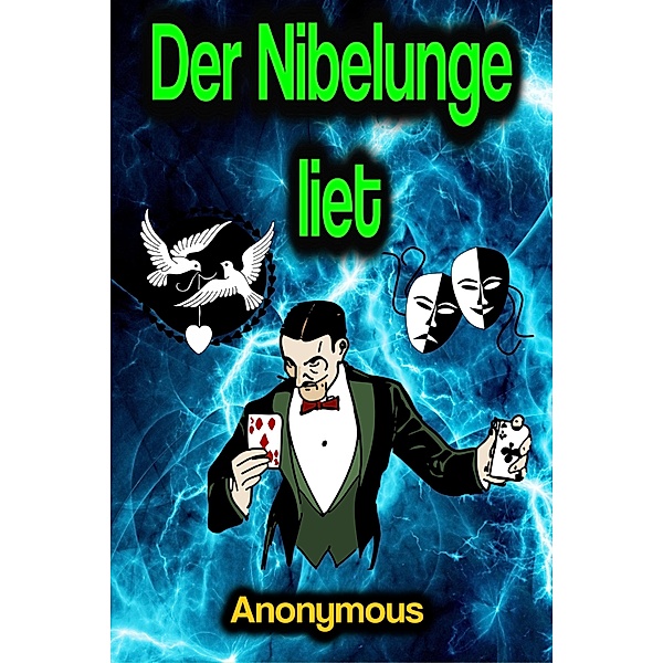Der Nibelunge liet, Anonymous