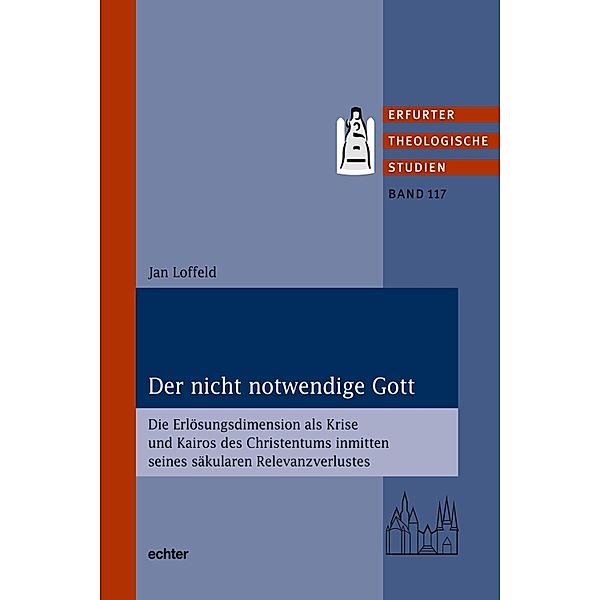 Der nicht notwendige Gott / Erfurter Theologische Studien Bd.117, Jan Loffeld