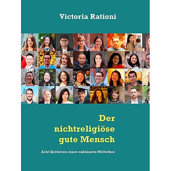 Der nichtreligiöse gute Mensch, Victoria Rationi