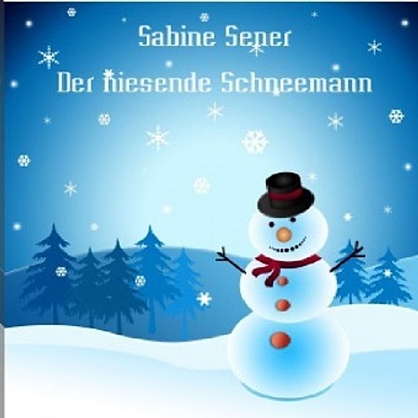 Der niesende Schneemann, Sabine Sener