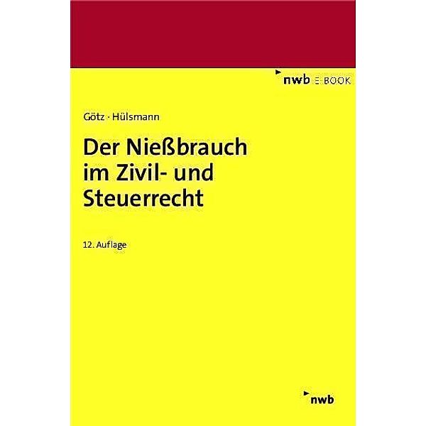 Der Niessbrauch im Zivil- und Steuerrecht, Hellmut Götz, Christoph Hülsmann