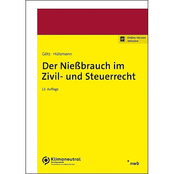 Der Niessbrauch im Zivil- und Steuerrecht, Hellmut Götz, Christoph Hülsmann