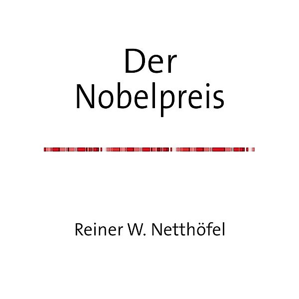 Der Nobelpreis, Reiner W. Netthöfel