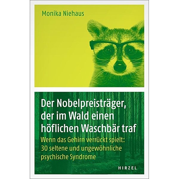 Der Nobelpreisträger, der im Wald einen höflichen Waschbär traf, Monika Niehaus