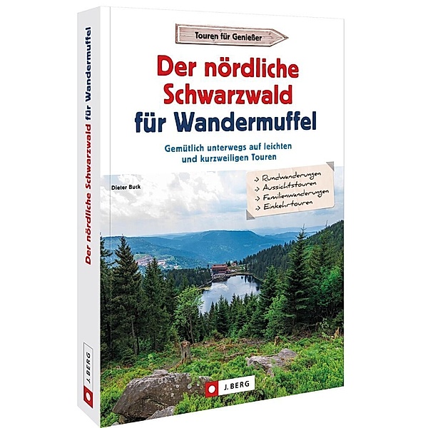 Der nördliche Schwarzwald für Wandermuffel, Dieter Buck