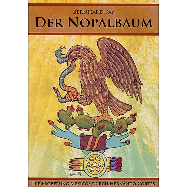 Der Nopalbaum, Bernhard Kay
