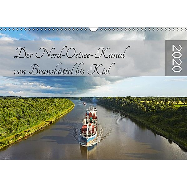 Der Nord-Ostsee-Kanal von Brunsbüttel bis Kiel (Wandkalender 2020 DIN A3 quer), Olaf Schulz