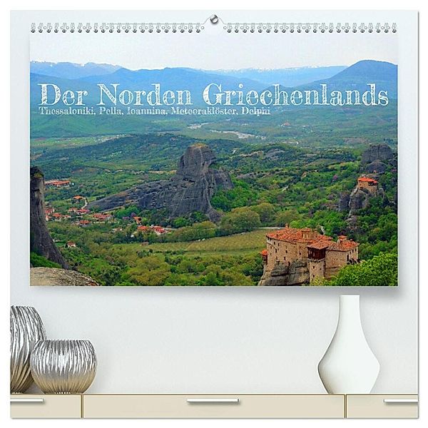 Der Norden Griechenlands (hochwertiger Premium Wandkalender 2024 DIN A2 quer), Kunstdruck in Hochglanz, Rupert Kowalski