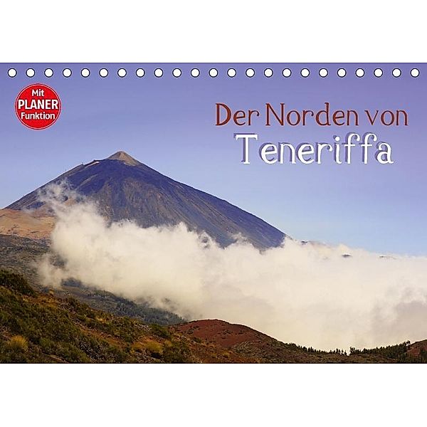 Der Norden von Teneriffa (Tischkalender 2017 DIN A5 quer), Markus Kärcher