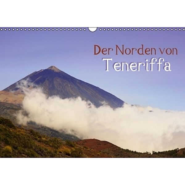 Der Norden von Teneriffa (Wandkalender 2016 DIN A3 quer), Markus Kärcher