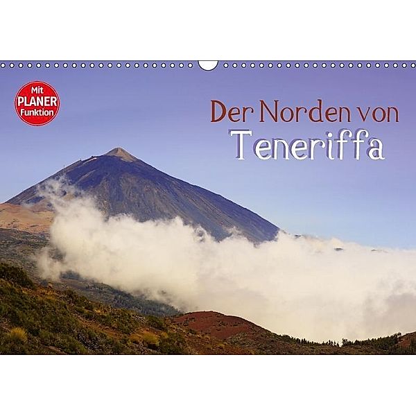 Der Norden von Teneriffa (Wandkalender 2017 DIN A3 quer), Markus Kärcher