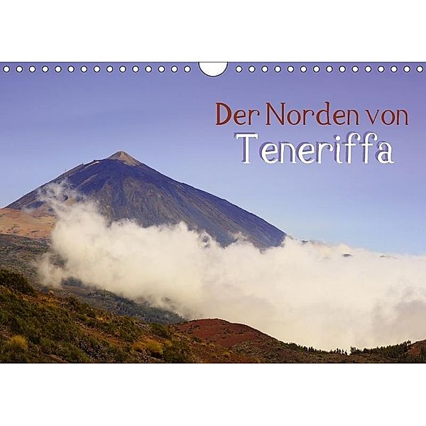 Der Norden von Teneriffa (Wandkalender 2017 DIN A4 quer), Markus Kärcher