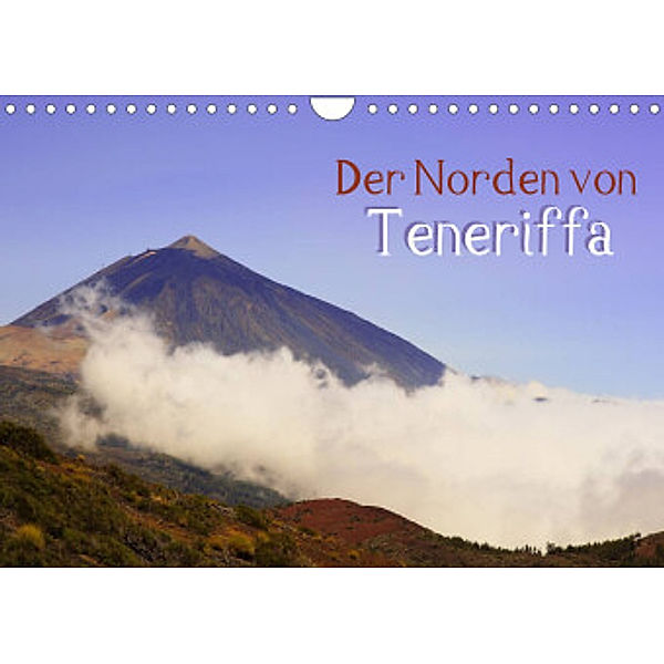 Der Norden von Teneriffa (Wandkalender 2022 DIN A4 quer), Markus Kärcher