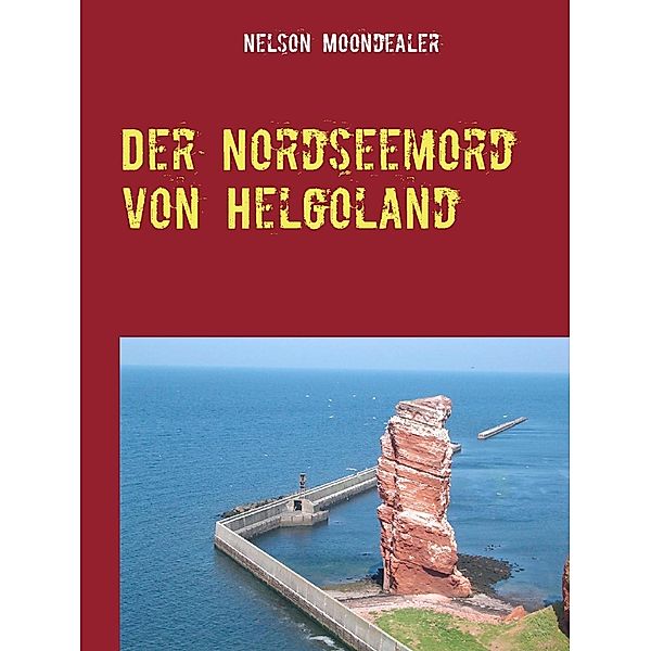 Der Nordseemord von Helgoland, Nelson Moondealer
