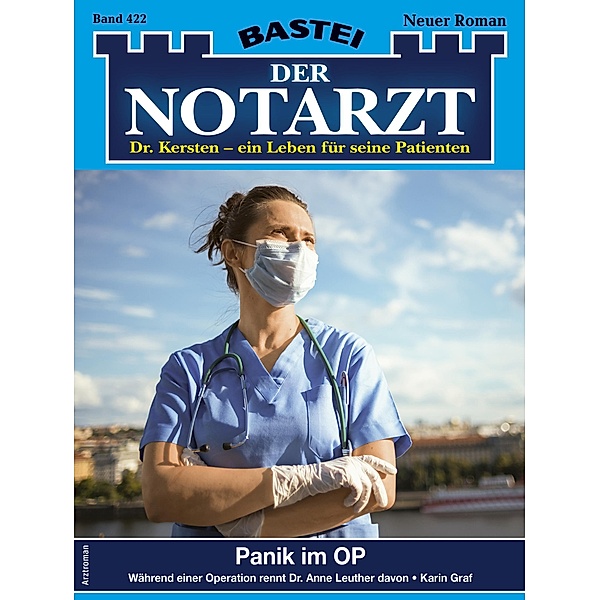 Der Notarzt 422 / Der Notarzt Bd.422, Karin Graf