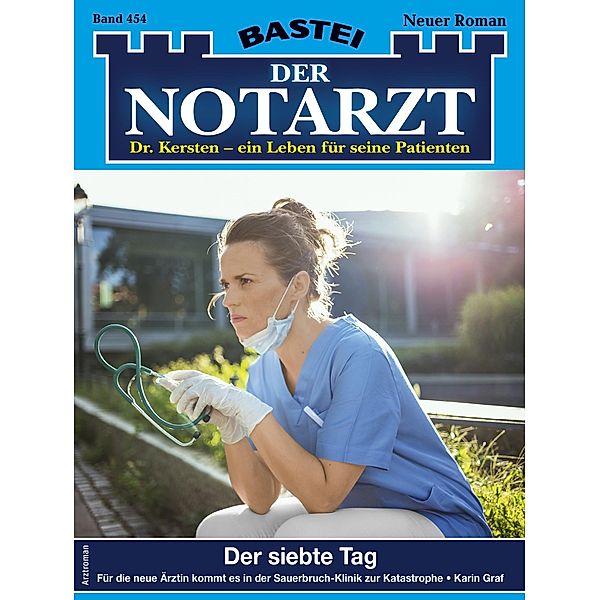 Der Notarzt 454 / Der Notarzt Bd.454, Karin Graf