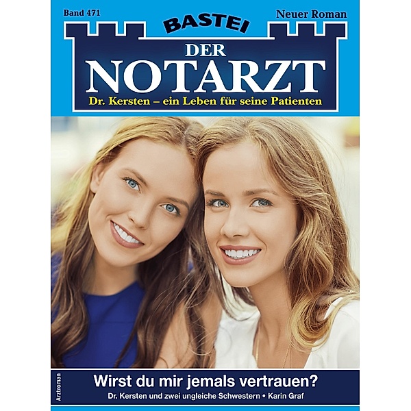 Der Notarzt 471 / Der Notarzt Bd.471, Karin Graf