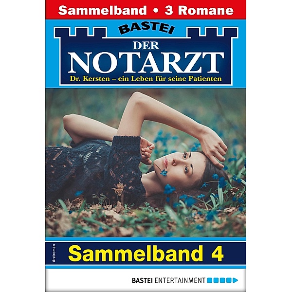 Der Notarzt Sammelband 4 - Arztroman / Der Notarzt Sammelband Bd.4, Karin Graf