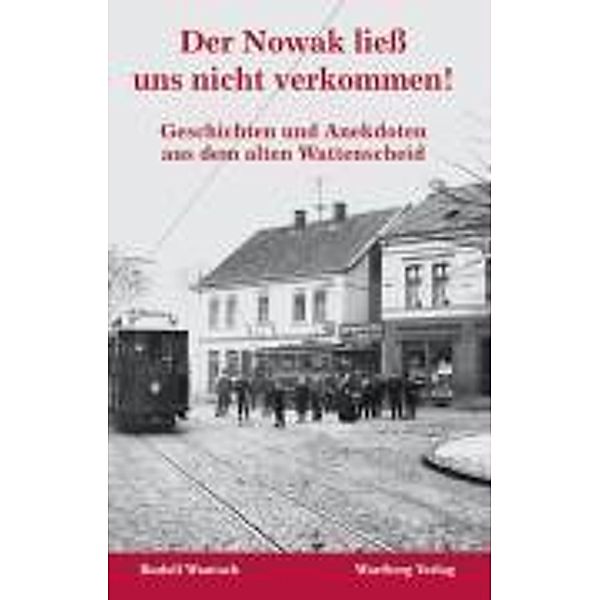 Der Nowak ließ uns nicht verkommen!, Rudolf Wantoch