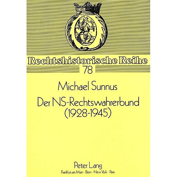 Der NS-Rechtswahrerbund (1928-1945), Michael Sunnus
