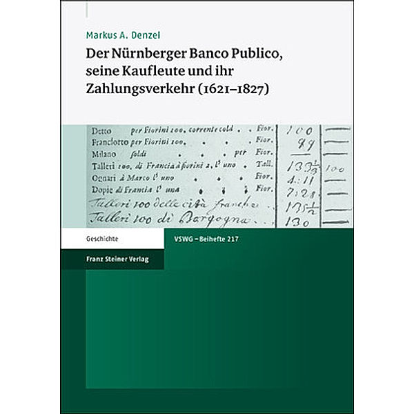Der Nürnberger Banco Publico, seine Kaufleute und ihr Zahlungsverkehr (1621-1827), Markus A. Denzel