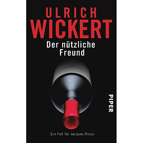 Der nützliche Freund / Ein Fall für Jacques Ricou Bd.3, Ulrich Wickert