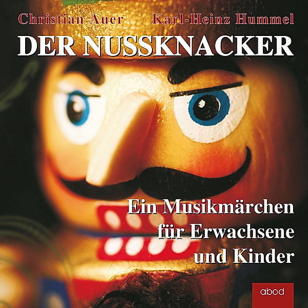 Der Nussknacker, Karl-Heinz Hummel, Christian Auer