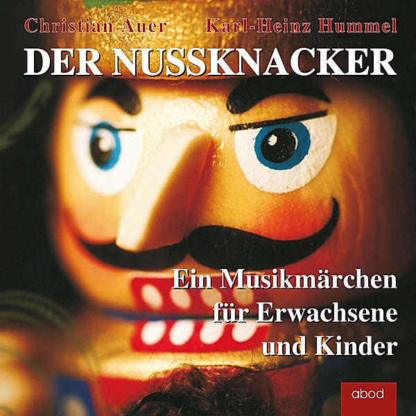 Der Nussknacker, Christian Auer, Karl-Heinz Hummel