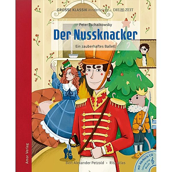 Der Nussknacker-Ein Zauberhaftes Ballett, Peter Tschaikowsky, Bert Alexander Petzold