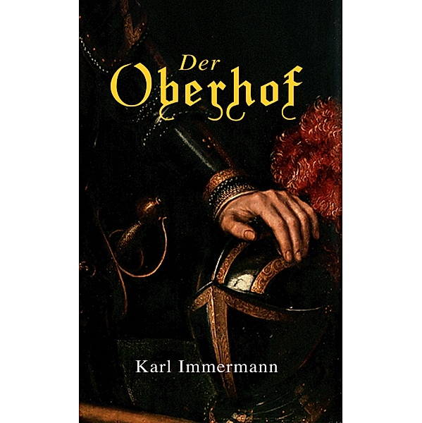 Der Oberhof, Karl Immermann