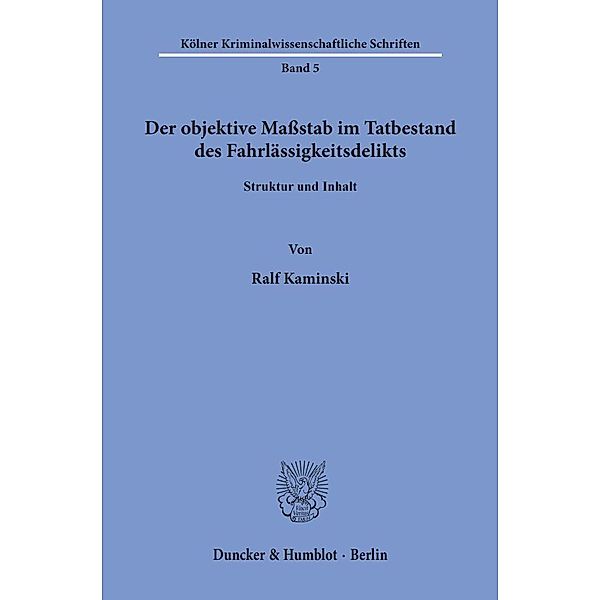 Der objektive Massstab im Tatbestand des Fahrlässigkeitsdelikts., Ralf Kaminski