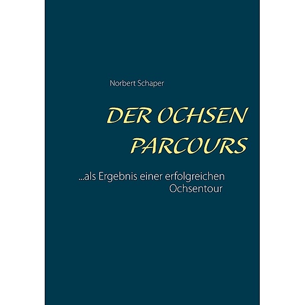 Der Ochsen Parcours, Norbert Schaper