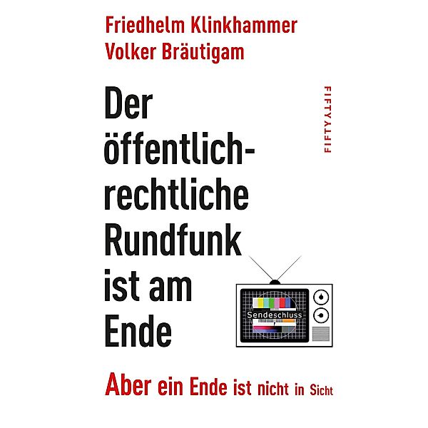 Der öffentlich-rechtliche Rundfunk ist am Ende, Friedhelm Klinkhammer, Volker Bräutigam