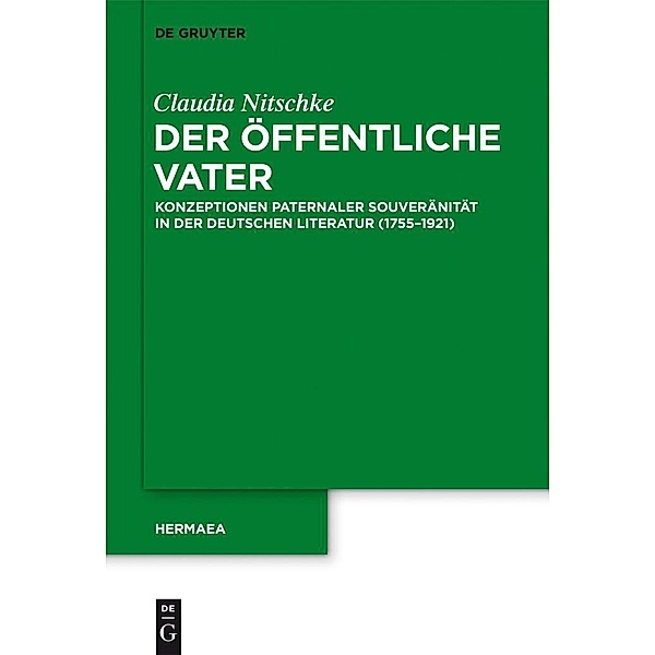 Der öffentliche Vater / Hermaea. Neue Folge Bd.130, Claudia Nitschke