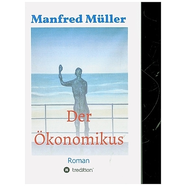 Der Ökonomikus, Manfred Müller