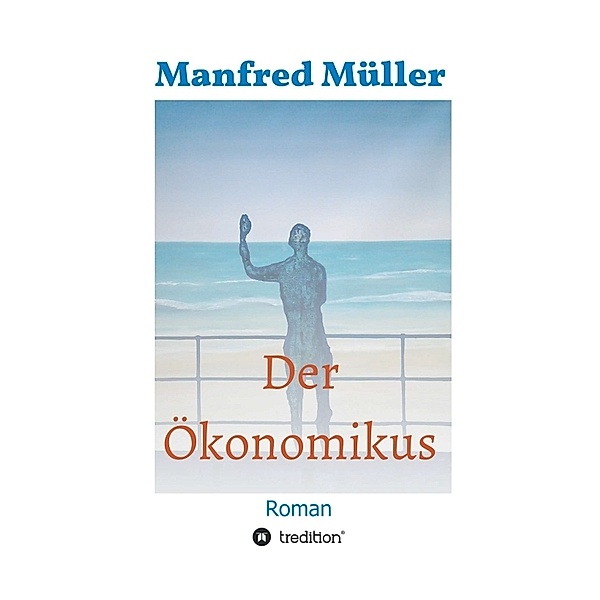 Der Ökonomikus, Manfred Müller
