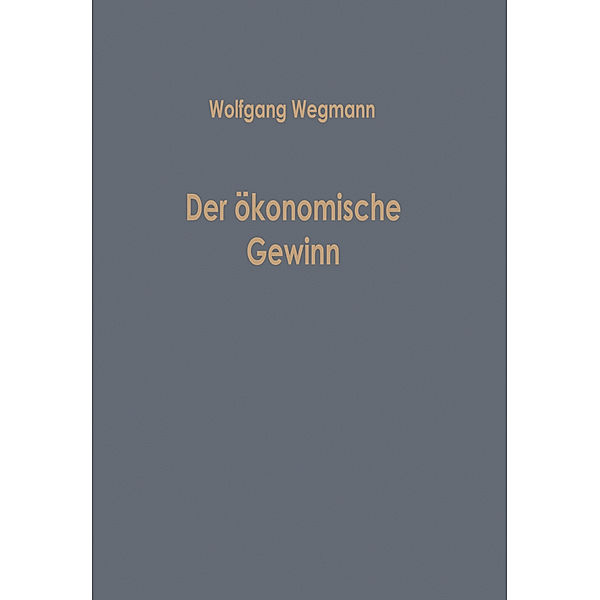 Der ökonomische Gewinn, Wolfgang Wegmann