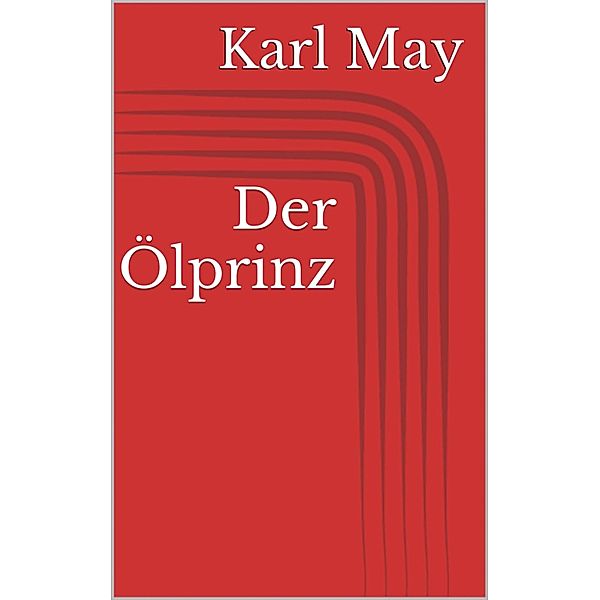 Der Ölprinz, Karl May