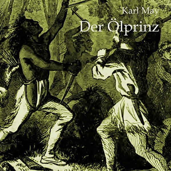 Der Ölprinz, Audio-CD, MP3, Karl May