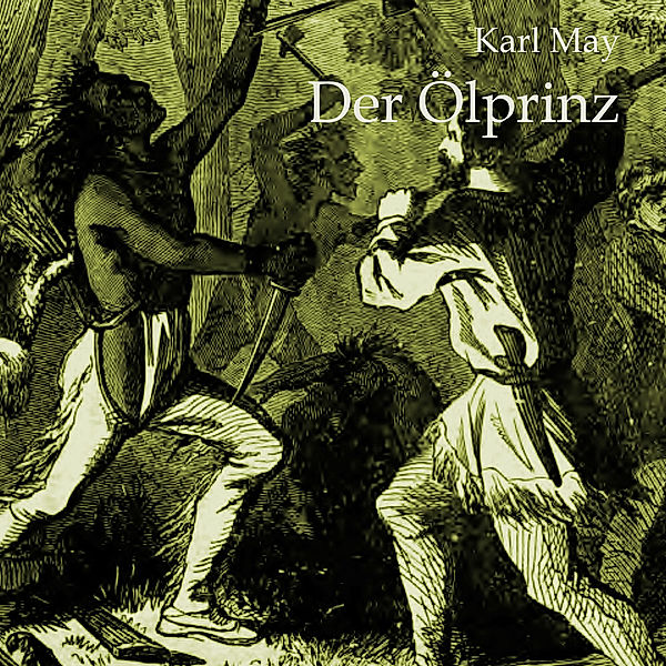 Der Ölprinz,Audio-CD, MP3, Karl May