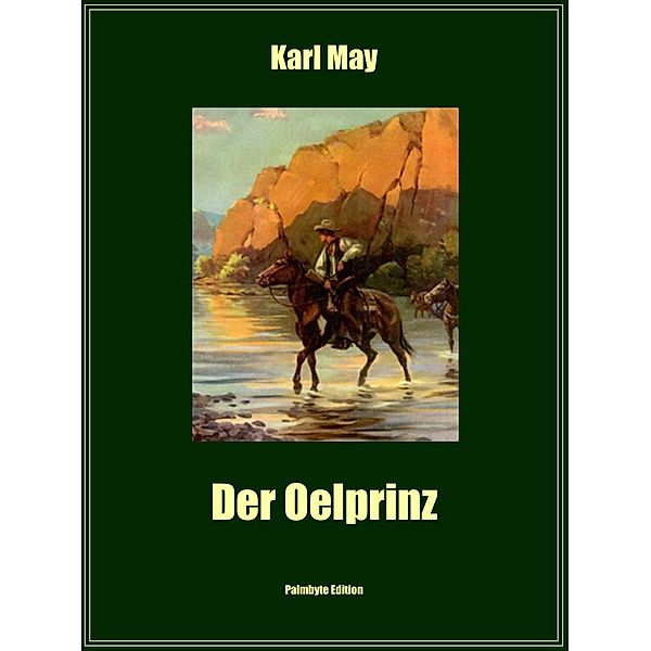 Der Ölprinz / Edition Palmbyte Bd.14, Karl May