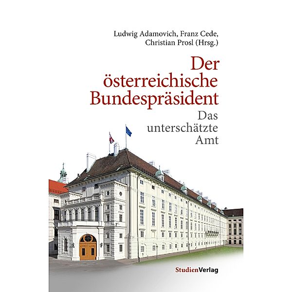 Der österreichische Bundespräsident, Franz Cede, Christian Prosl, Ludwig Adamovich