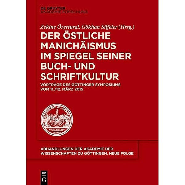 Der östliche Manichäismus im Spiegel seiner Buch- und Schriftkultur / Abhandlungen der Akademie der Wissenschaften zu Göttingen. Neue Folge Bd.47