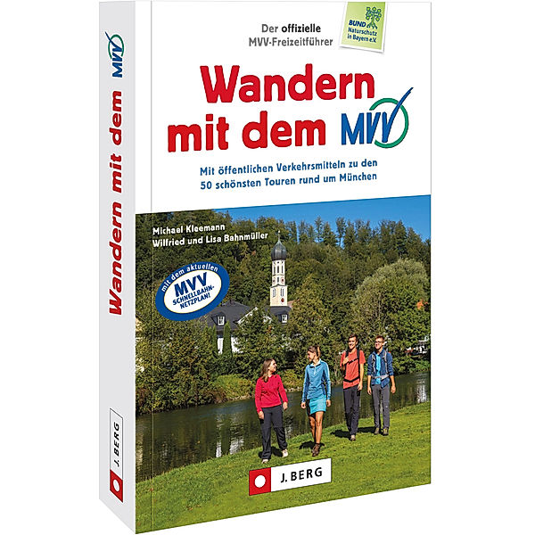 Der offizielle MVV-Freizeitführer Wandern mit dem MVV, Michael Kleemann, Wilfried und Lisa Bahnmüller