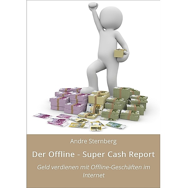 Der Offline - Super Cash Report, Andre Sternberg
