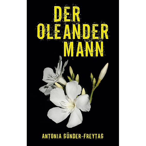 Der Oleandermann, Antonia Günder-Freytag