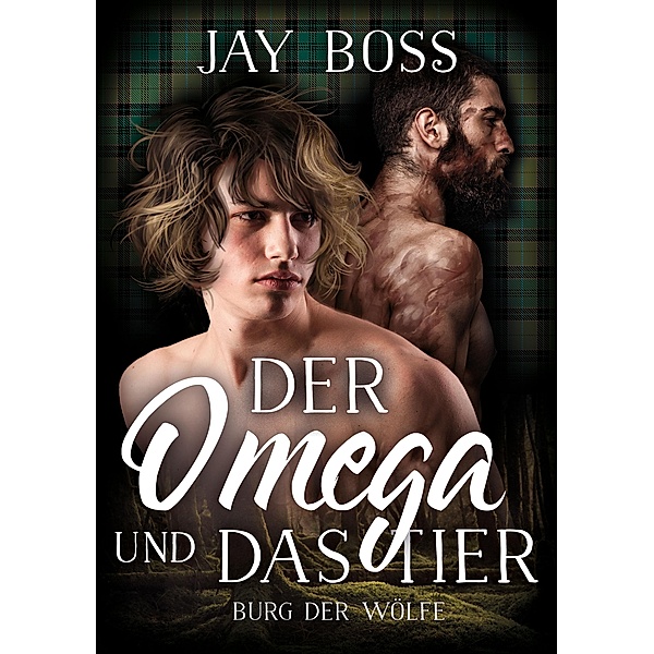 Der Omega und das Tier / Burg der Wölfe Bd.2, Jay Boss