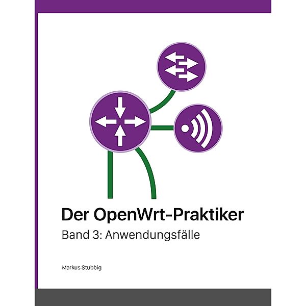 Der OpenWrt-Praktiker, Markus Stubbig